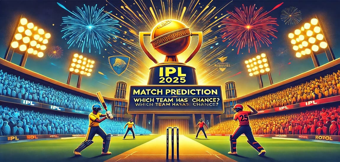 IPL 2025 Match Prediction: Which Team Has the Best Chance