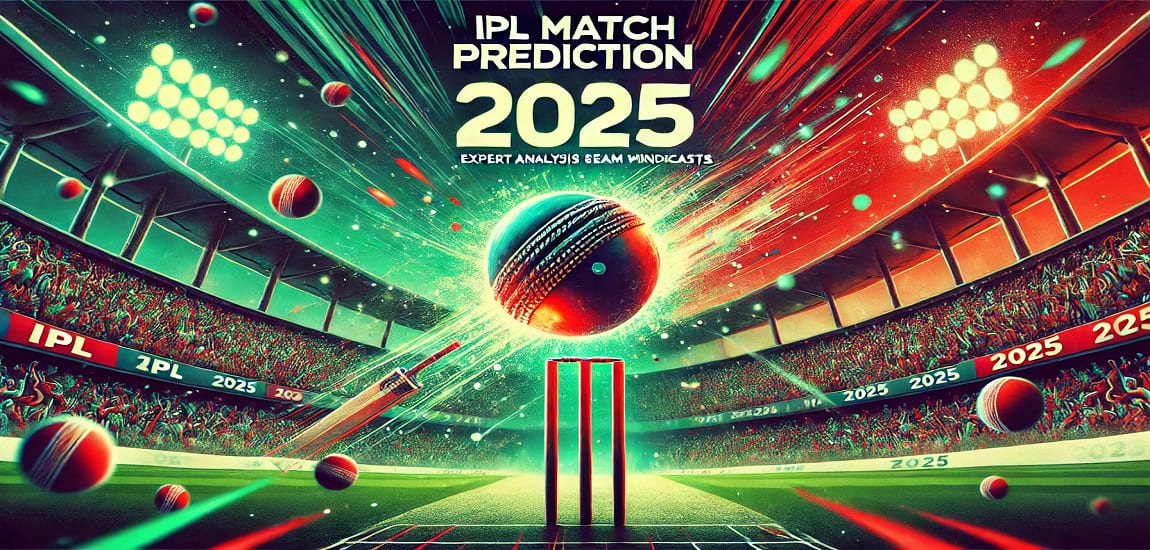 IPL Match Prediction 2025: Expert Analysis & Winning Team Forecasts