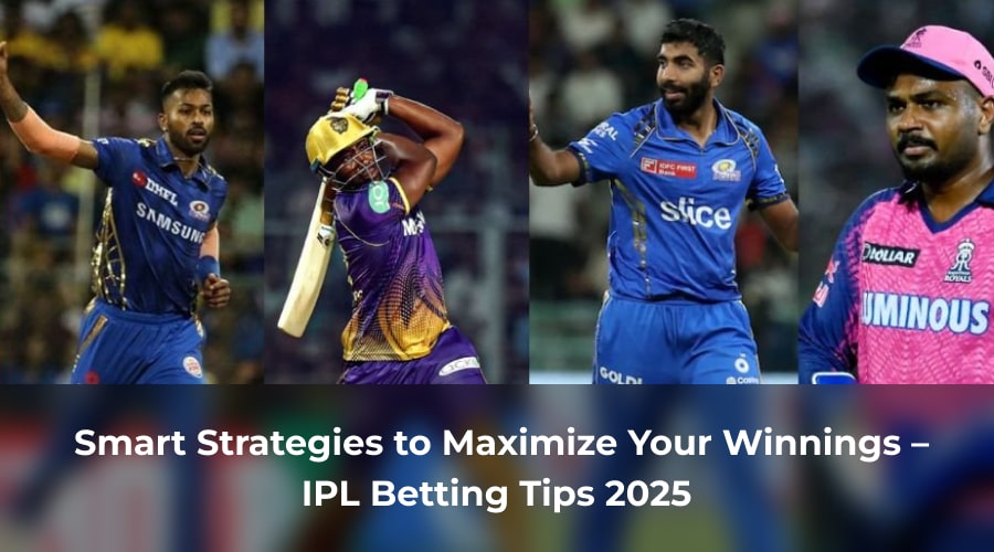Smart Strategies to Maximize Your Winnings – IPL Betting Tips 2025-min