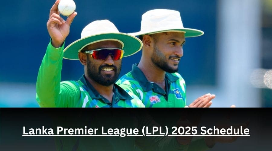 Lanka Premier League (LPL) 2025 Schedule